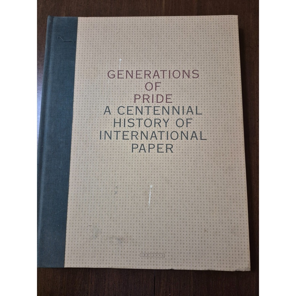 Generations Of Pride A Centennial History Of International Paper Book (S2055)